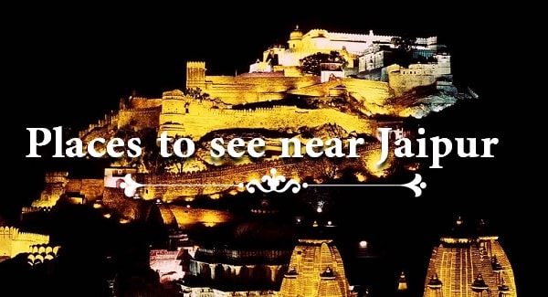 Places to see near Jaipur
